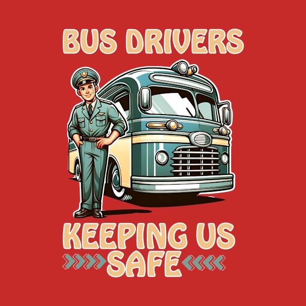 BUS DRIVERS KEEPING US SAFE by GP SHOP