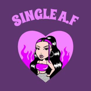 Single AF Women's Design, Single A.F Tee, Single Girl Gift, Hen Party, Girls Night Out, Clubbing Tee, Cute Clothing, Birthday Gift T-Shirt