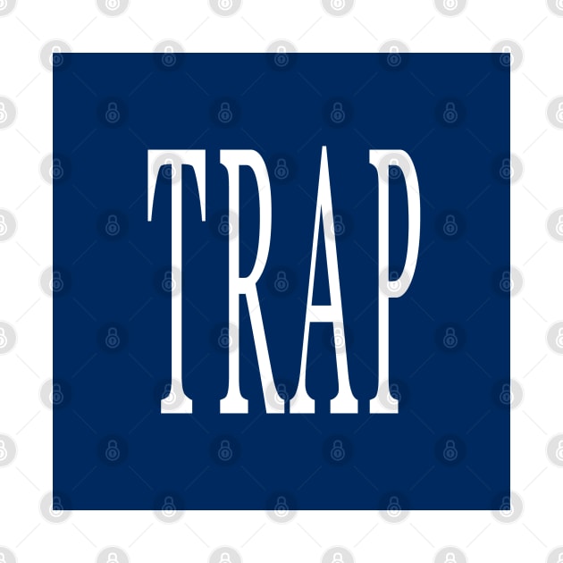 Trap by PopCultureShirts