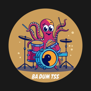 ba dum tss octopus T-Shirt