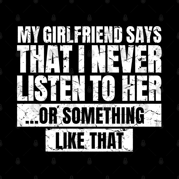 My Girlfriend Says That I Never Listen To Her... or something like that by Kali Space