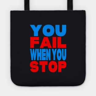 You fail when you stop Tote