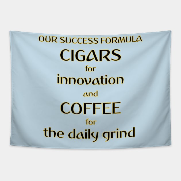 Our Success Formula Cigars and Coffee Tapestry by Underground Cargo
