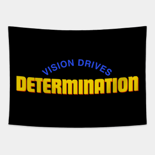 "Vision drives Determination" Text Tapestry