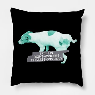 I Pee On Right Wing Possessions Only - Funny Political Meme Pillow