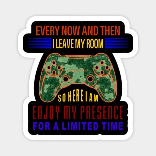 Games Every Now And Then I Leave My Room Gaming Essential T-Shirt Magnet