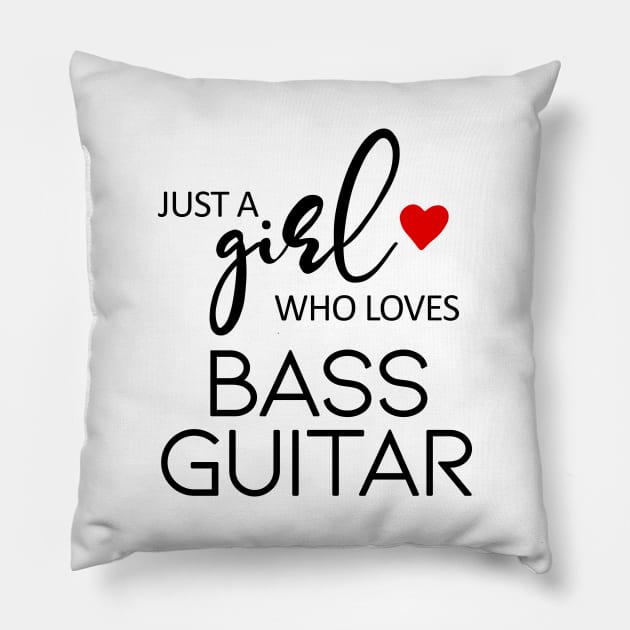 Just A Girl Who Loves Bass Guitar - Music Bass Guitar Pillow by teebest