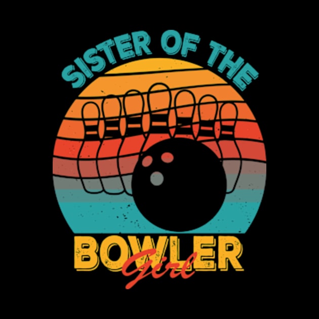 Sister Of The Birthday Bowler Kid Boy Girl Bowling Party by David Brown