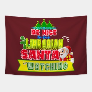 Be nice to the Librarian Santa is watching gift idea Tapestry