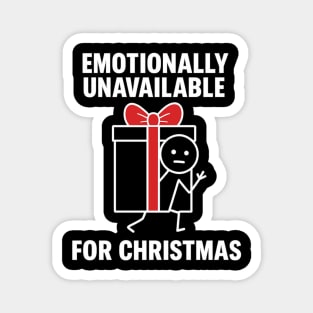 Emotionally Unavailable for Christmas Shirt – Funny Holiday Humor Tee – Relatable Xmas Gift for Friends and Coworkers Magnet