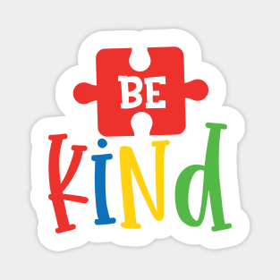 Be Kind with Autistic. Autism Awareness Magnet