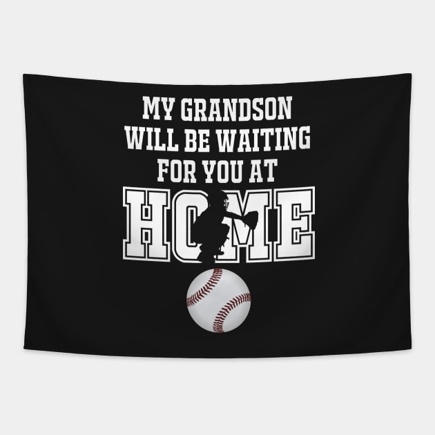 Baseball Catcher Products: My Grandson will be Waiting for You At Home Tapestry by tdkenterprises