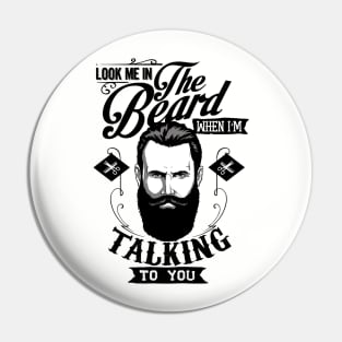 Look Me In The Beard Pin