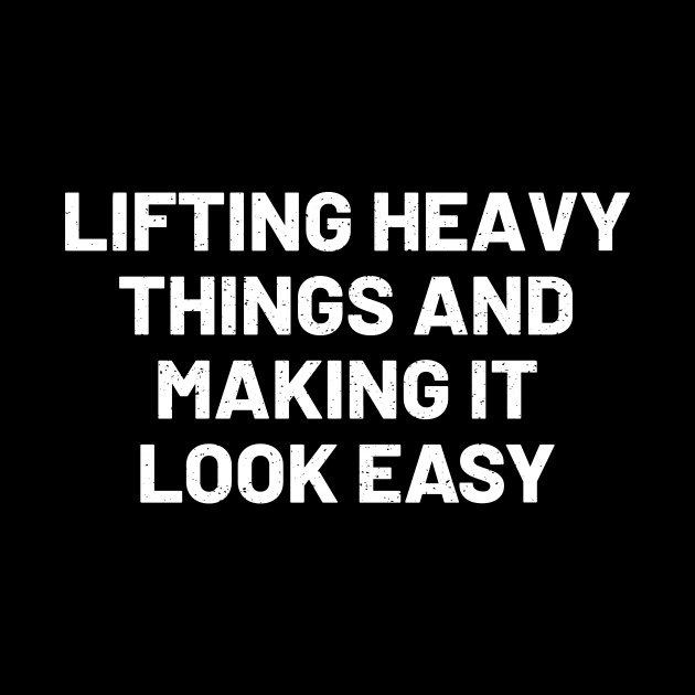 Lifting heavy things and making it look easy by trendynoize