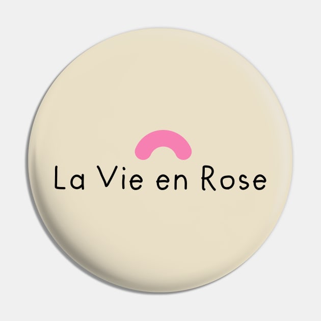 La Vie en Rose Pin by stephanieduck