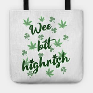 Wee bit highrish; st patricks day; saint patricks day; st paddys day; st pats; st pattys; saint; marijuana leaf; cannabis; weed; pot; grass; high; blunt; blaze; 420; marijuana culture; cannabis culture; green; leaf; smoke; stoner; party Tote