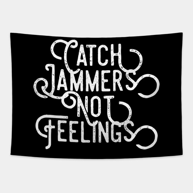 Catch Jammers Not Feelings distressed text in white for skaters and roller derby fans Tapestry by BlueLightDesign