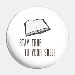 Book Lover Pun - Stay True to Your Shelf Pin