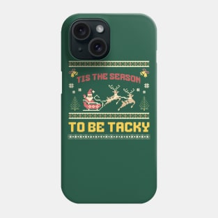 Tis The Season To be Tacky Funny Knitted Anti Christmas Phone Case