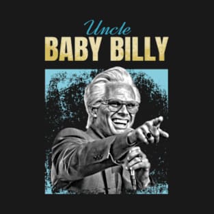 Uncle Baby Billy T-Shirt