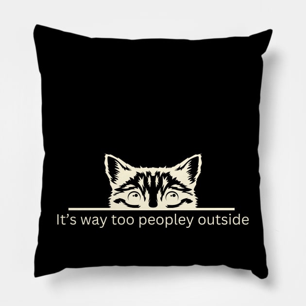 It's way too peopley outside Pillow by ArtsyStone