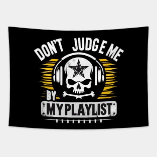 Unleashed Melodies: Wear Your Playlist With Pride, Phrase: Don't judge me by my playlist. Tapestry