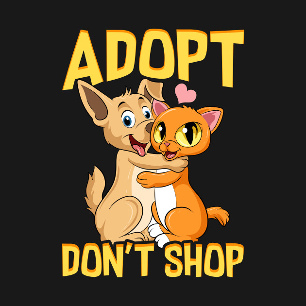 Disover Adopt Don't Shop Cute Cat & Dog Rescue Adoption - Adopt Dont Shop - T-Shirt