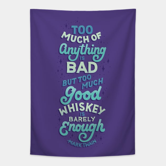 Too Much Good Whiskey Tapestry by polliadesign