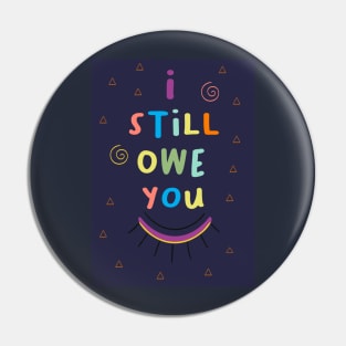 i still own you classic shirts Pin