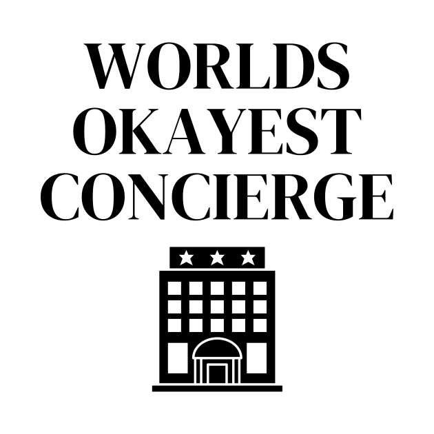 World okayest concierge by Word and Saying