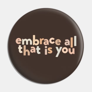 embrace all that is you Pin