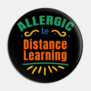 Allergic To Distance Learning Funny Teaching Students Pin