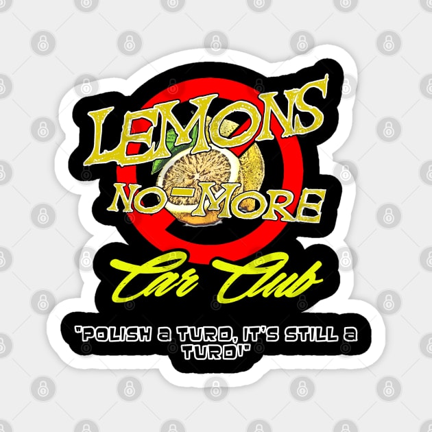 Lemons No More Car Club Magnet by FnWookeeStudios