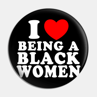 I Love Being A Black Women Pin