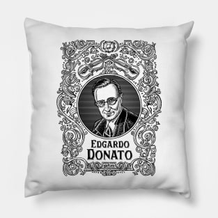 Edgardo Donato (in black) Pillow