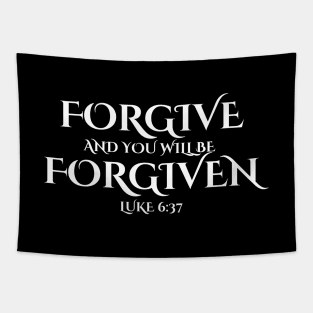 FORGIVE AND YOU WILL BE FORGIVEN Tapestry