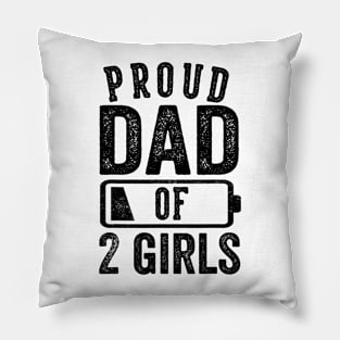 Proud Dad of 2 Girls Gifts Daddy of Two Daughters Pillow