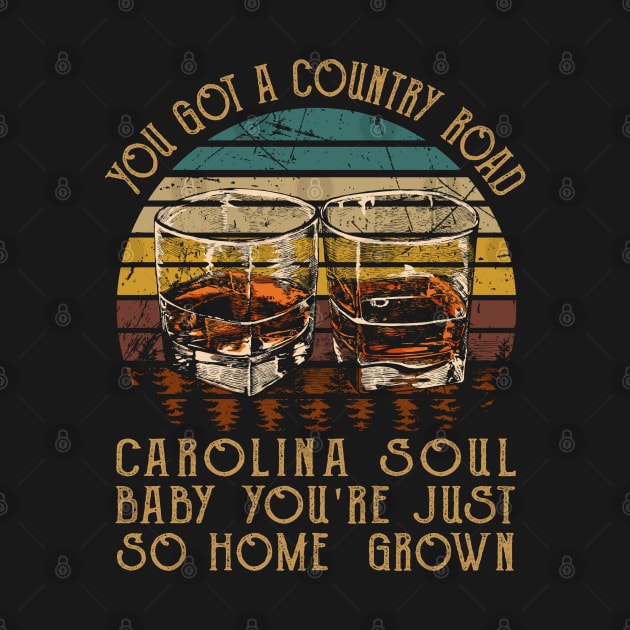 You got a country road Carolina soul Baby you're just so homegrown Whiskey Glasses by Merle Huisman