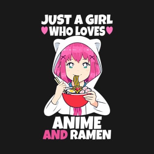 Just A Girl Who Loves Anime And Ramen, Love, Anime Girl Gift, Funny T-Shirt