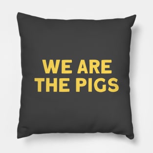 We Are The Pigs, mustard Pillow