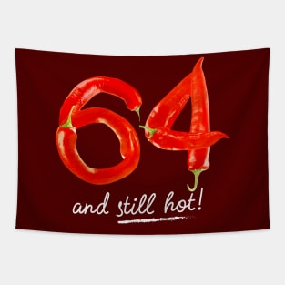 64th Birthday Gifts - 64 Years and still Hot Tapestry