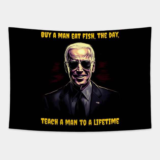 Buy a man eat fish, the day, teach a man to a lifetime Tapestry by Popstarbowser