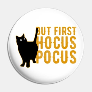 But First Hocus Pocus Black Cat Halloween Pin