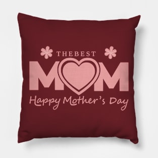 The best mom happy mothers day Pillow