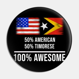 50% American 50% Timorese 100% Awesome - Gift for Timorese Heritage From East Timor Pin