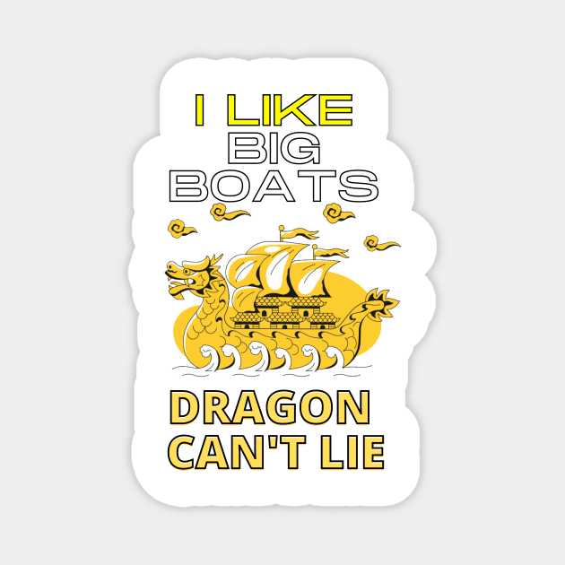 I Like Big Boats chinese dragon can not lie Magnet by eyoubree