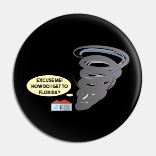 Polite Tornado Asking for Directions Pin