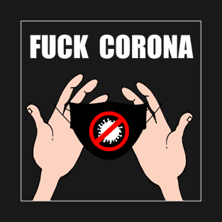 Fuck Corona T-Shirt