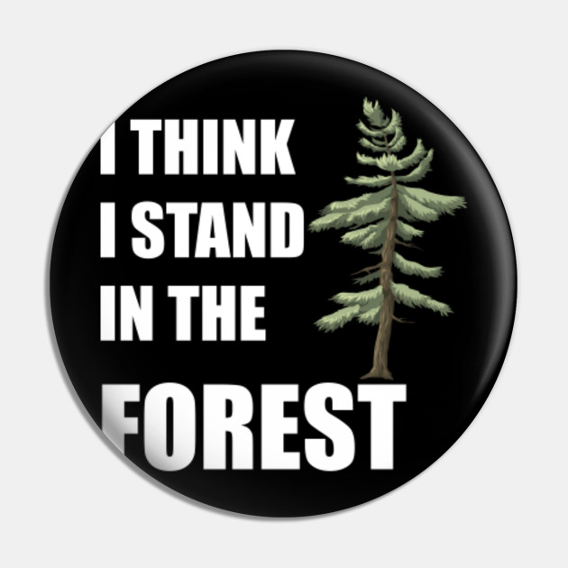 Get Wallpaper I Think I Stand In The Forest Wald Spruch Retro Graphic I Think For iPhone Free