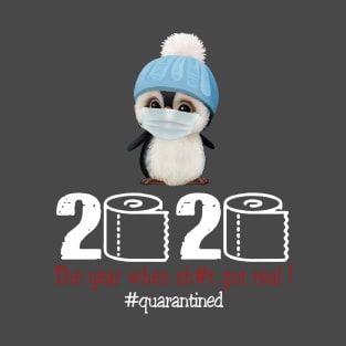 Penguin 2020 The year when shit got real T-Shirt